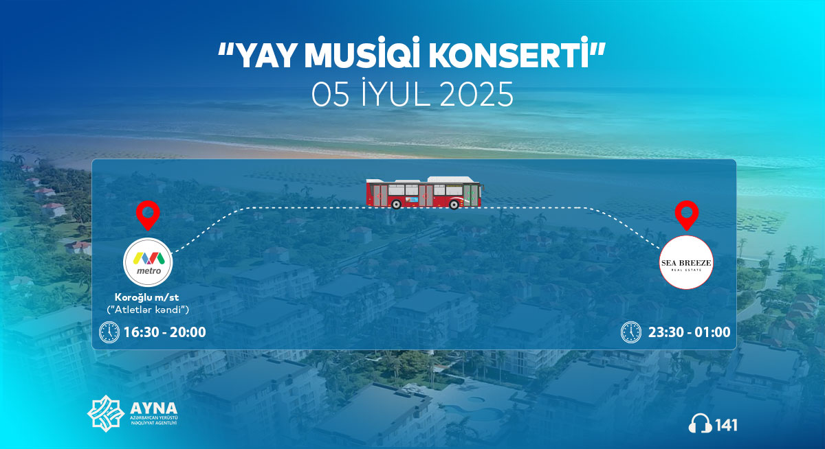 “Yay musiqi konserti” üçün “Sea Breeze”yə xüsusi avtobuslar ayrılacaq