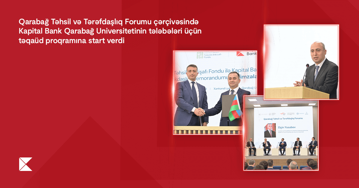 “Kapital Bank” Qarabağ Universitetinin tələbələri üçün təqaüd proqramına start verdi