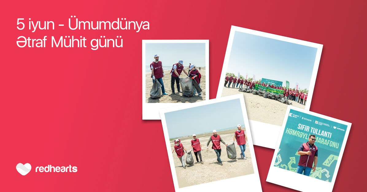 Növbəti “Sıfır Tullantı” həmrəylik marafonu 5 İyun – Ümumdünya Ətraf Mühit Gününə həsr olunub