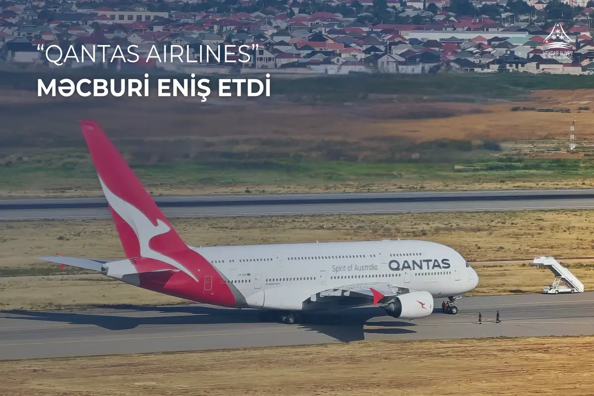 “Qantas Airlines” aviaşirkətinin təyyarəsi Bakıda məcburi eniş edib