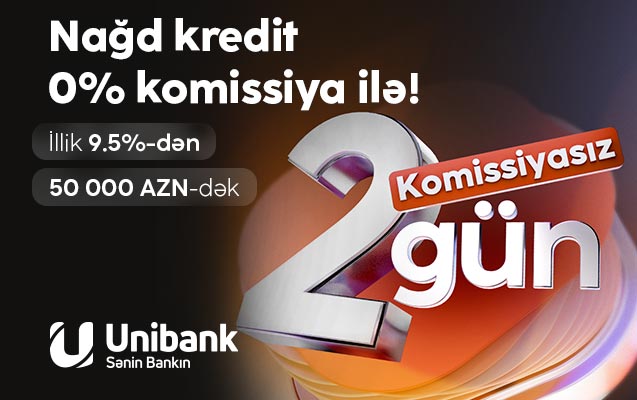 “Unibank”dan avqustun son kampaniyası: 0% komissiyalı kredit
