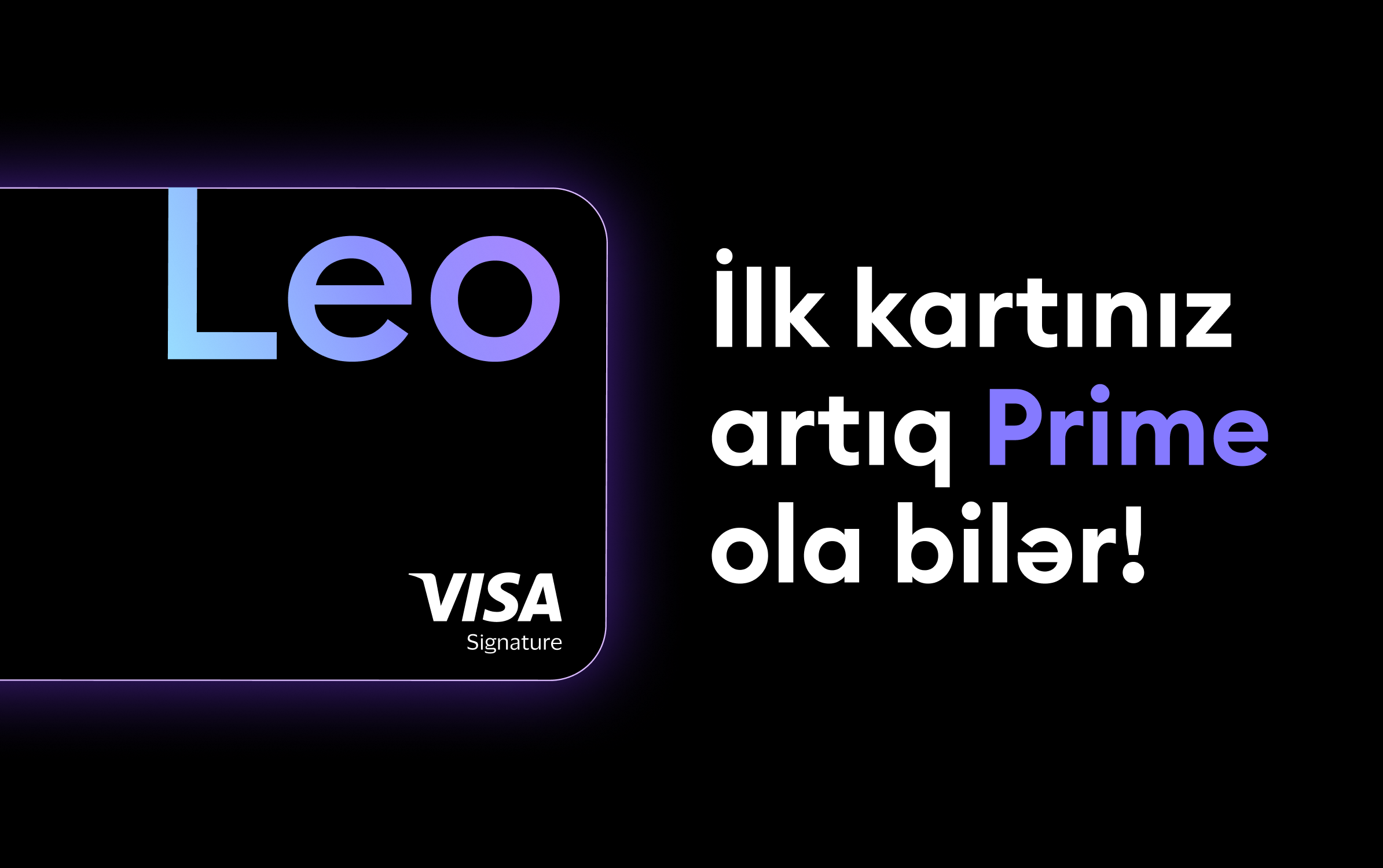 “Leobank premium” “Leo Prime Visa” kartının alınması prosesini sadələşdirib