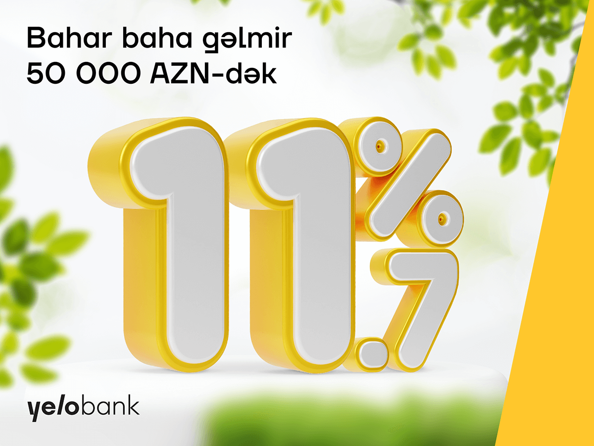 “Yelo Bank”dan hər kəsə 11.7% ilə bahar krediti