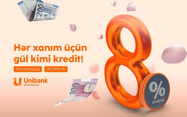“Unibank”dan xanımlar üçün 8% endirim, 0% komissiya
