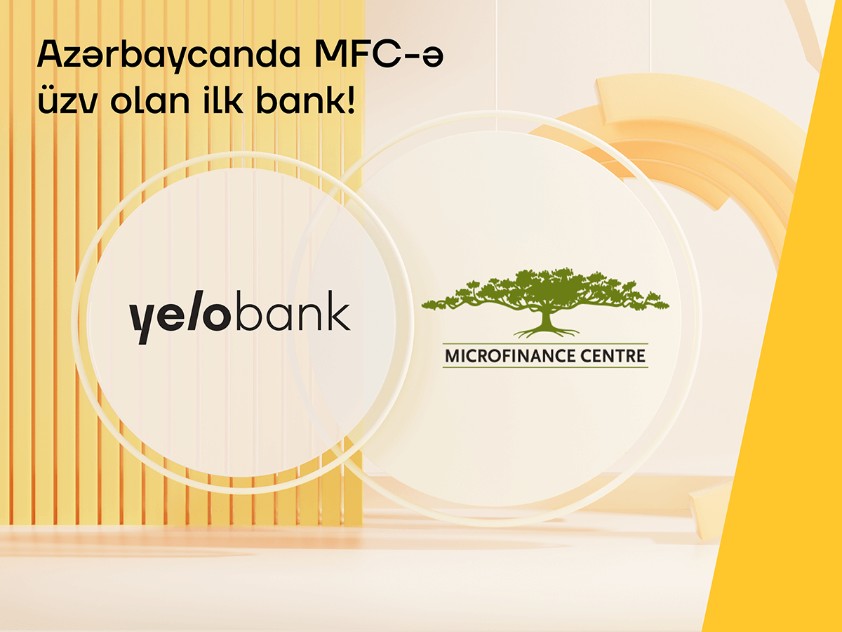 “Yelo Bank” “Microfinance Centre”ə üzv ilk Azərbaycan bankı oldu