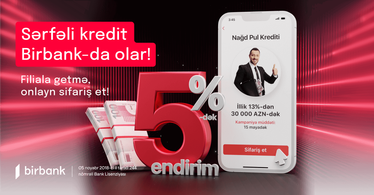 “Birbank”da onlayn kredit götürmək filialdan daha sərfəli oldu