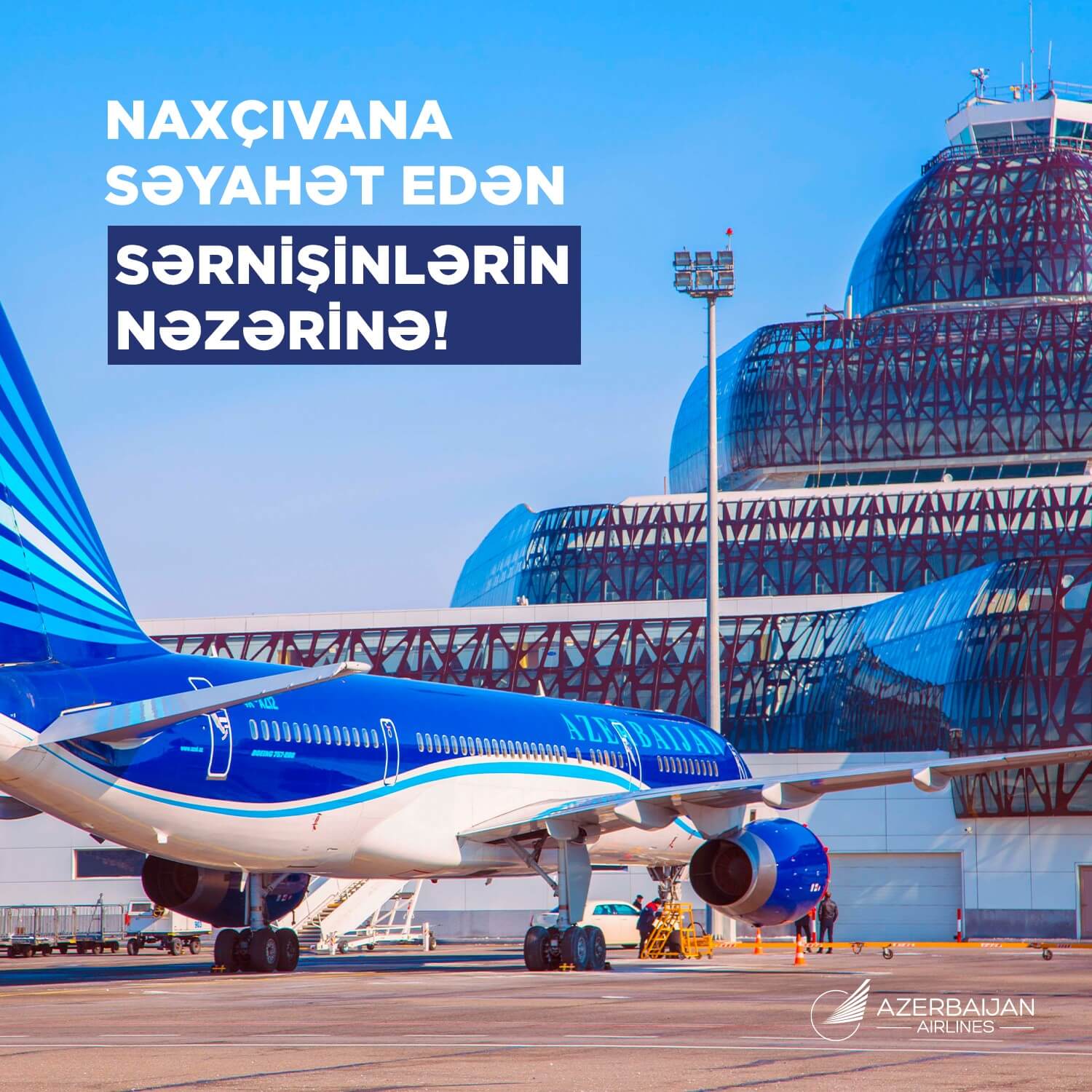 AZAL-dan Bakıdan Naxçıvana və əks istiqamətdə uçmaq istəyənlərə MÜRACİƏT