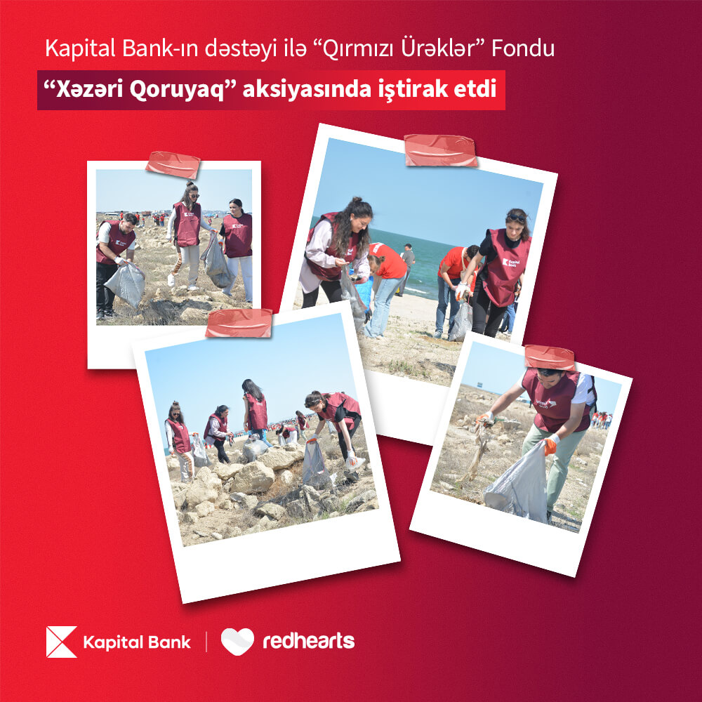 "Kapital Bank"ın dəstəyi ilə “Qırmızı Ürəklər” Fondu “Xəzəri Qoruyaq” aksiyasında iştirak etdi