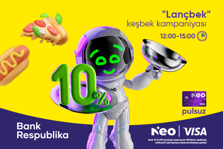 “Bank Respublika” “Neokart VİSA” sahibləri üçün “Lançbek” kampaniyasına start verib