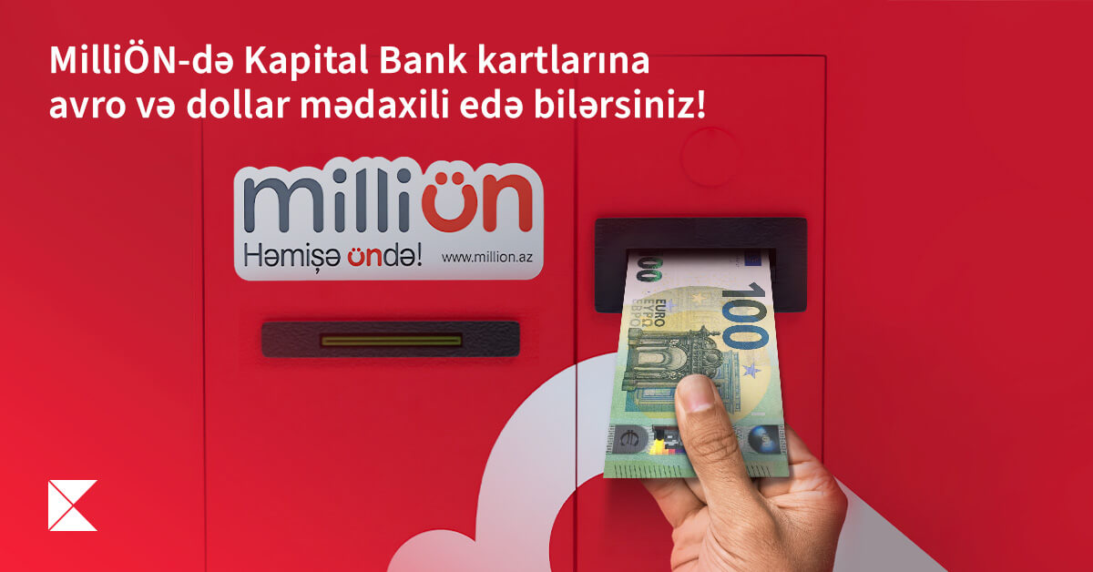“MilliÖn”də “Kapital Bank” kartlarına avro və dollar mədaxili mümkündür