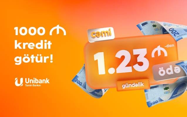 “Unibank”dan ödənişi günlük cəmi 1.23 AZN-dən başlayan kredit götürün!