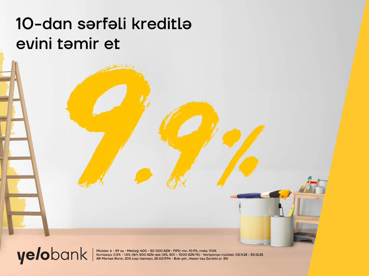 “Yelo Bank”dan ev təmiri üçün sərfəli kredit