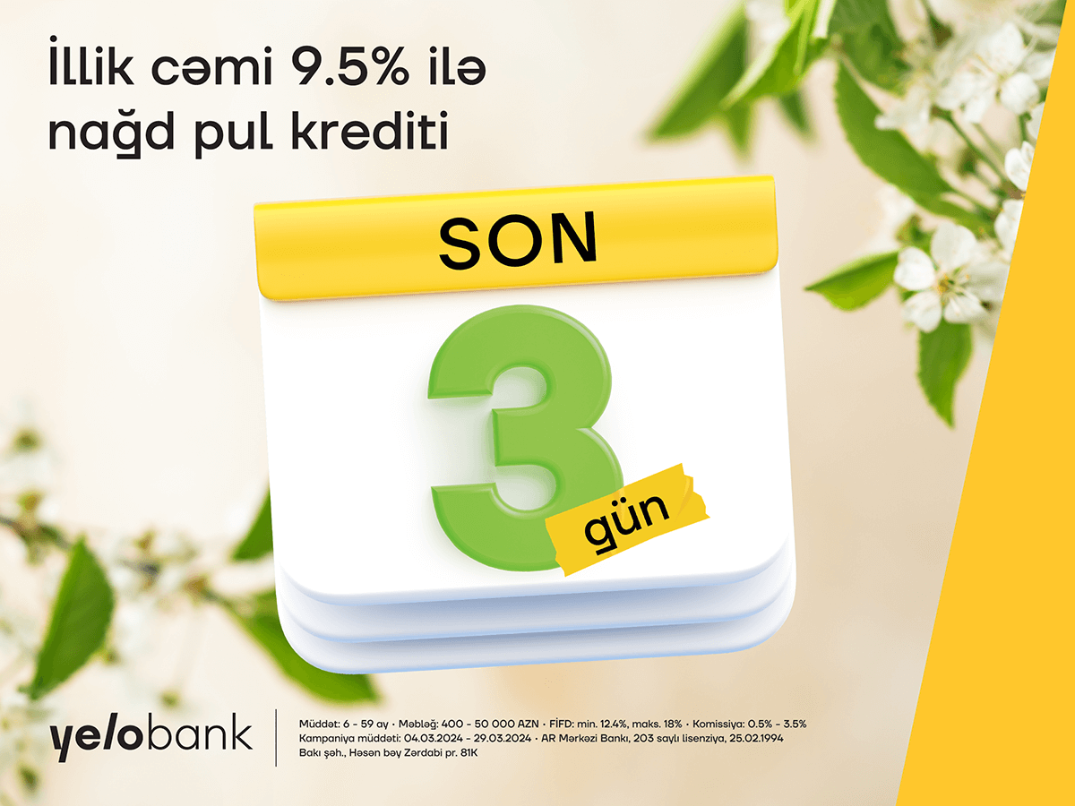 İllik 9.5% ilə nağd kredit üçün son 3 gün