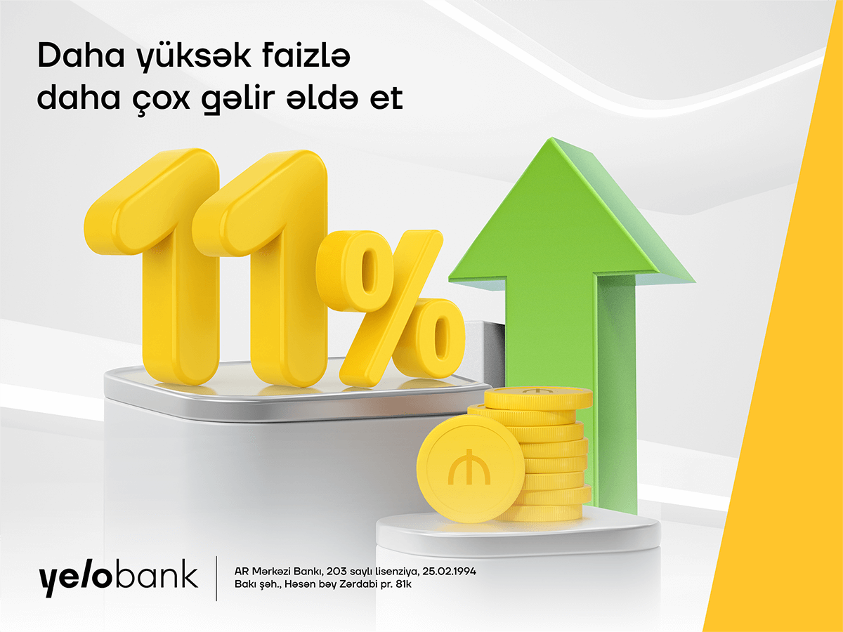 “Yelo Bank”da əmanət yerləşdir, 11% gəlir qazan!