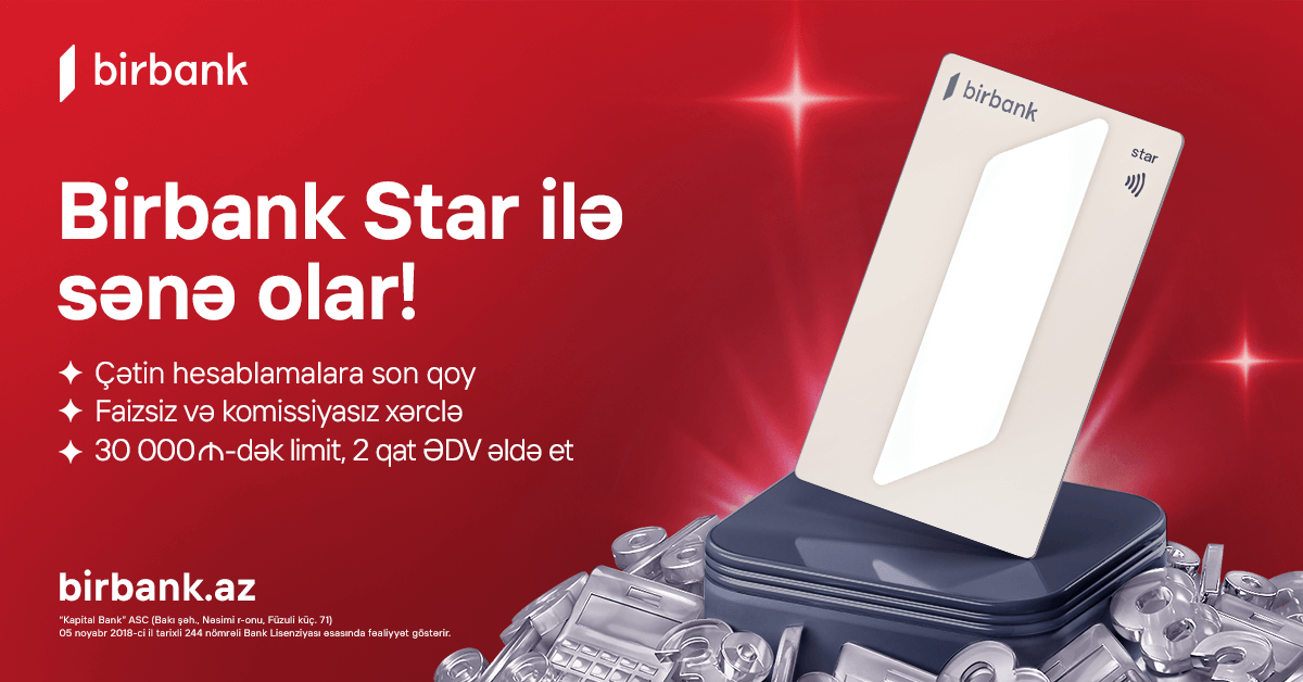 “Birbank Star” kartı ilə faizsiz və komissiyasız yeni dövr başlayır